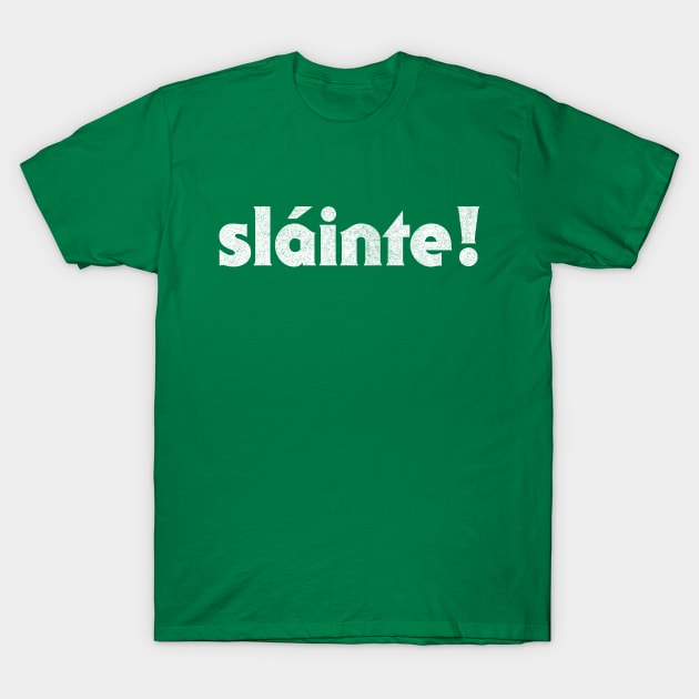 Sláinte // Irish Greeting Design T-Shirt by feck!